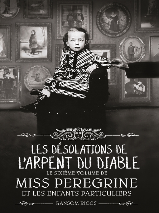 Title details for Les désolations de l'Arpent du Diable by Ransom Riggs - Available